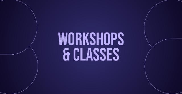 Workshops & classes