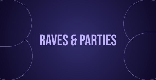 Raves & parties
