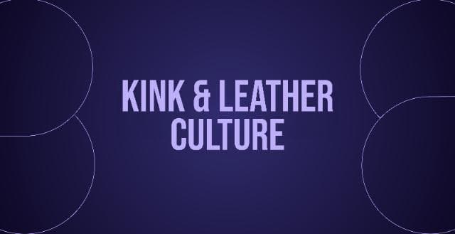 Kink & leather culture