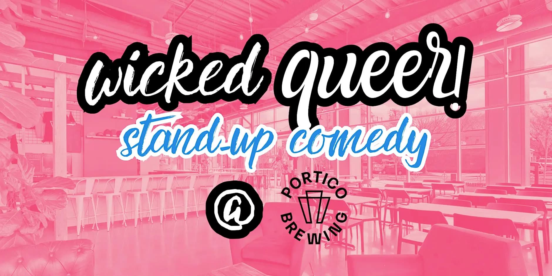 Wicked Queer Stand-up Comedy @ Portico Brewing