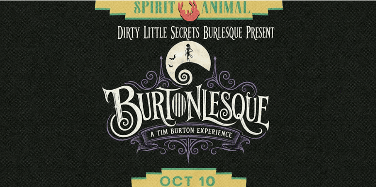 BURTONLESQUE: A Tim Burton Experience presented by Dirty Little Secrets