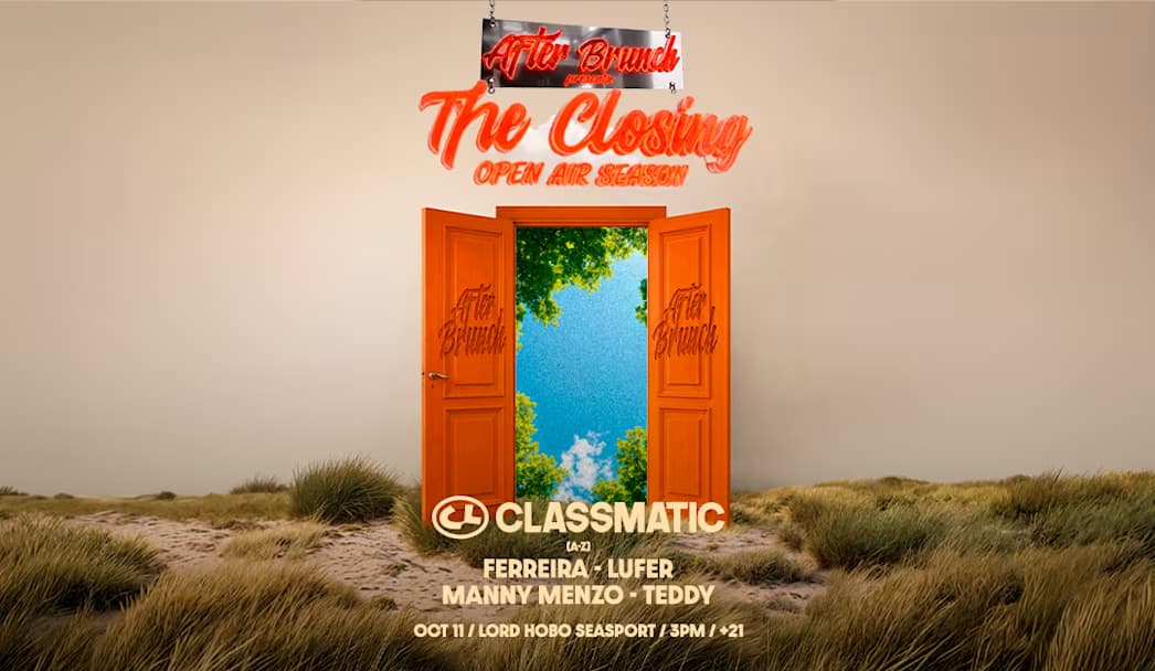 After Brunch: The Closing (Open Air) W/ Classmatic
