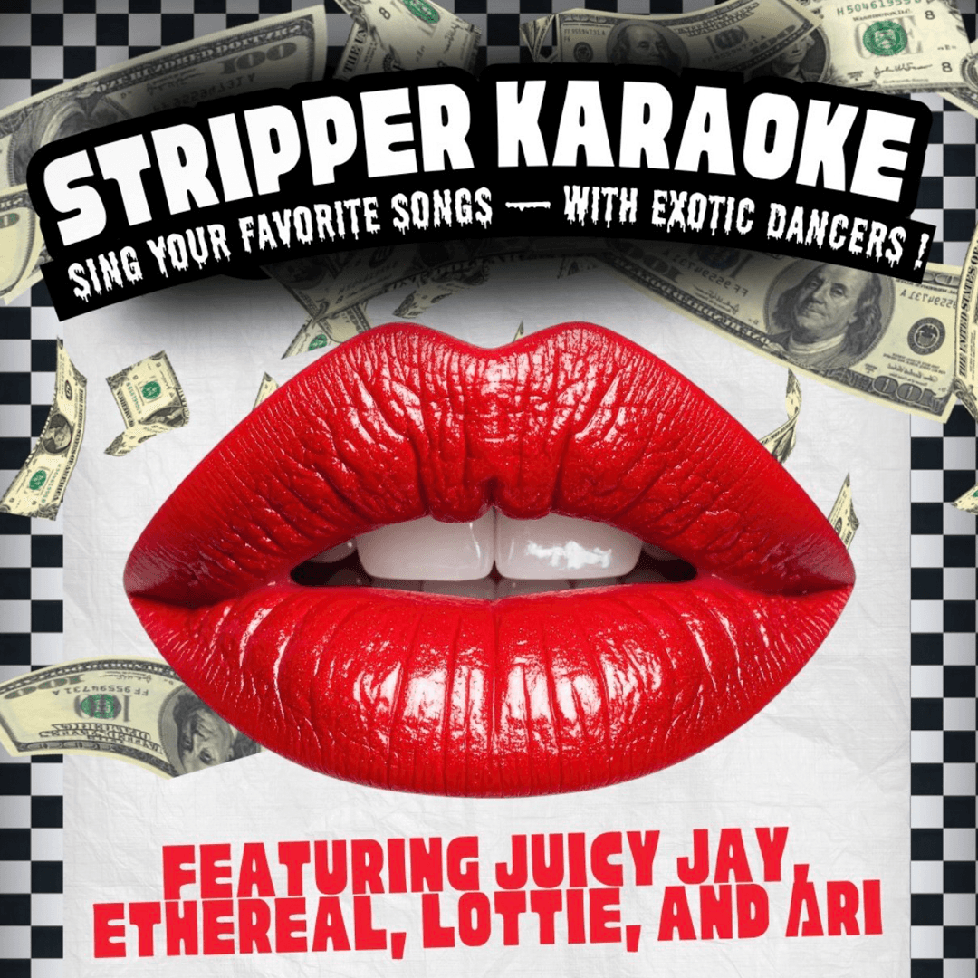 Stripper Karaoke - Sing your favorite song w/ excotic dancers