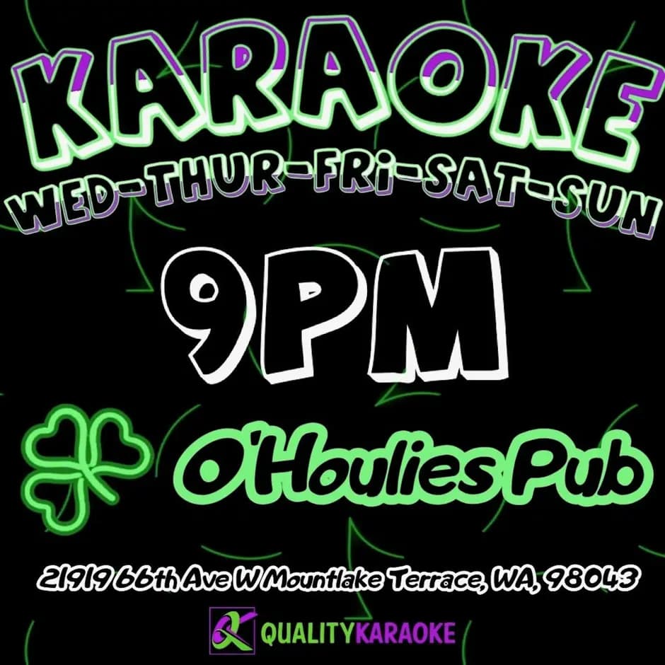 10.30 - Karaoke at O'Houlies Pub in Mountlake Terrace
