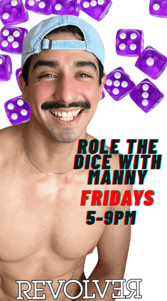 10.09 - FRIDAYS: ROLL THE DICE WITH MANNY: HAPPY HOUR