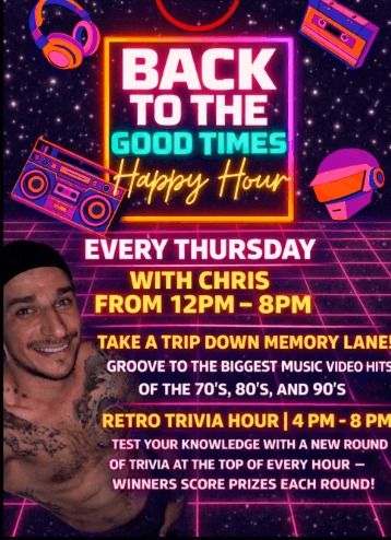 10.15 - BACK TO THE GOOD TIMES HAPPY HOUR with CHRIS RETRO TRIVIA HOUR from 04:00 PM to 08:00 PM
