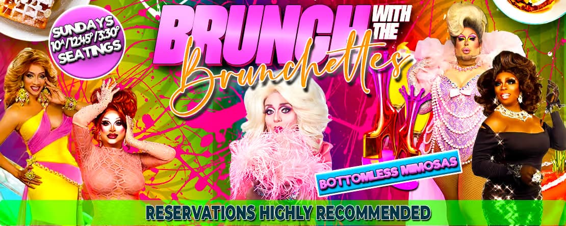 10.25 - Sunday Drag Brunch: Brunch with the Brunchettes