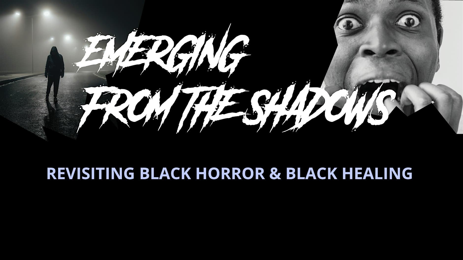 Emerging from the Shadows: Revisiting Black Horror & Black Healing