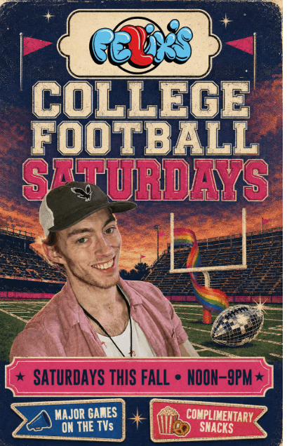 College Football Saturdays at Felix's