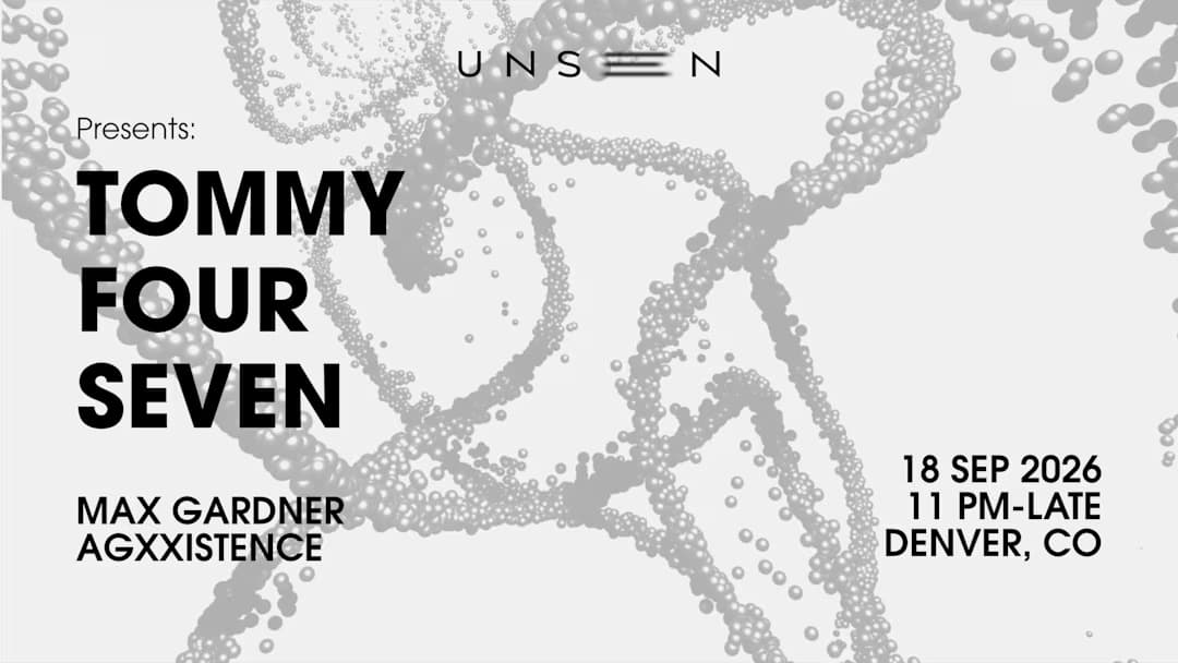 Unseen Presents: Tommy Four Seven