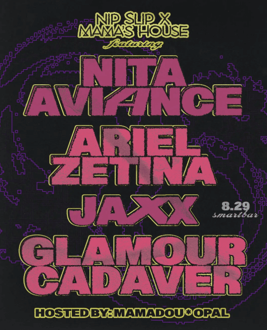 Nip Slip x Mama's House feat. Nita Aviance - Ariel Zetina - Jaxx - Glamour Cadaver