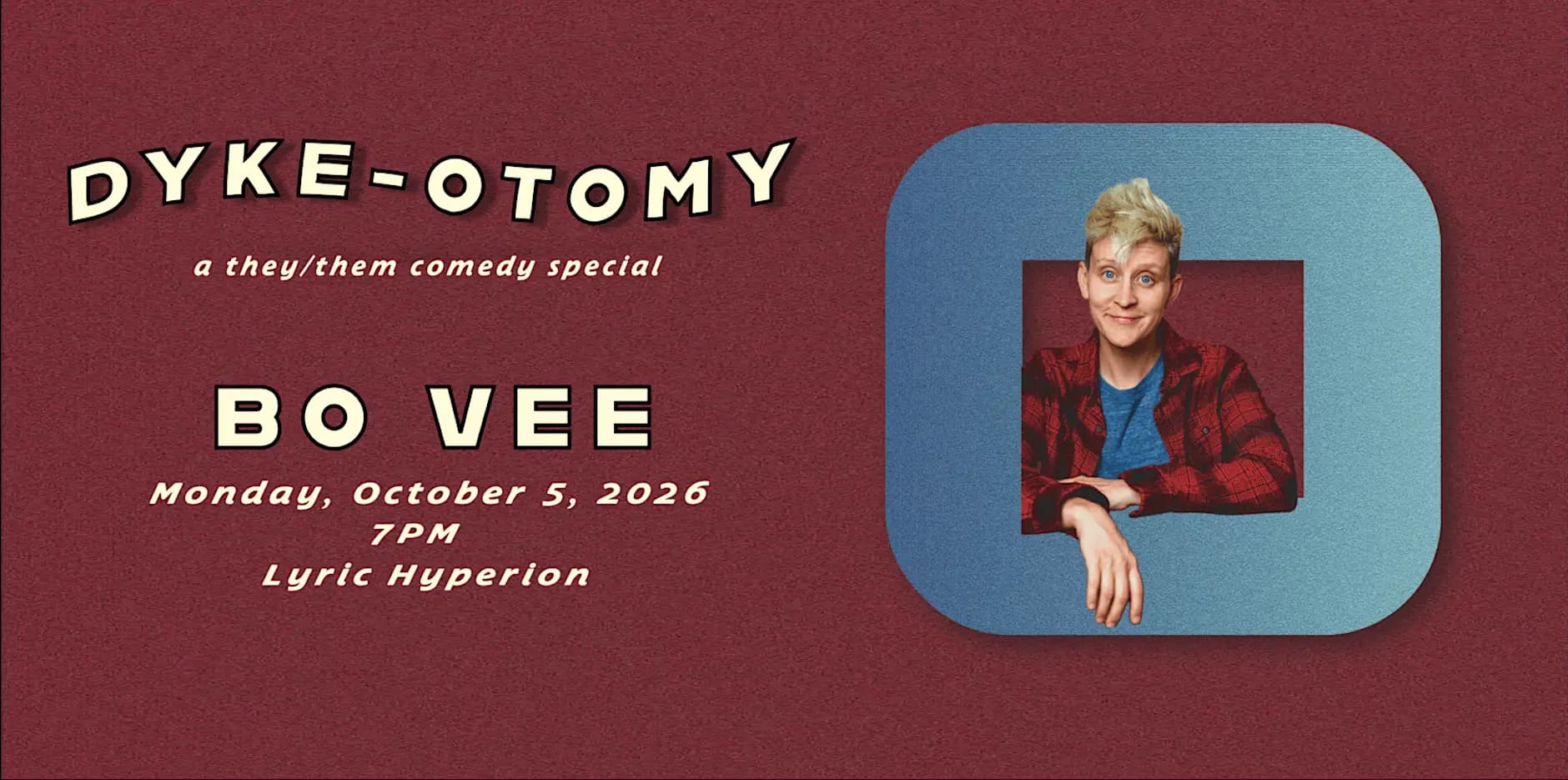 DYKE-OTOMY: a they/them comedy special