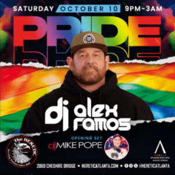 Heretic Pride SATURDAY DJ ALEX RAMOS & MIKE POPE