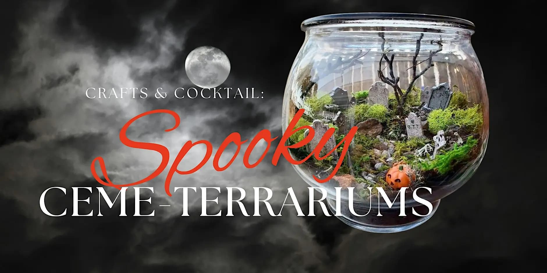 Crafts & Cocktails: Spooky Ceme-terrariums