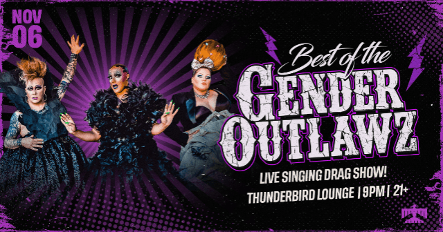 Best of the Gender Outlawz at Thunderbird Lounge
