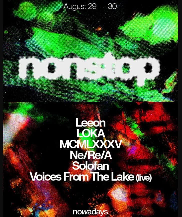Nonstop: Leeon, LOKA, MCMLXXXV, Ne/Re/A, Solofan, Voices From The Lake (live)