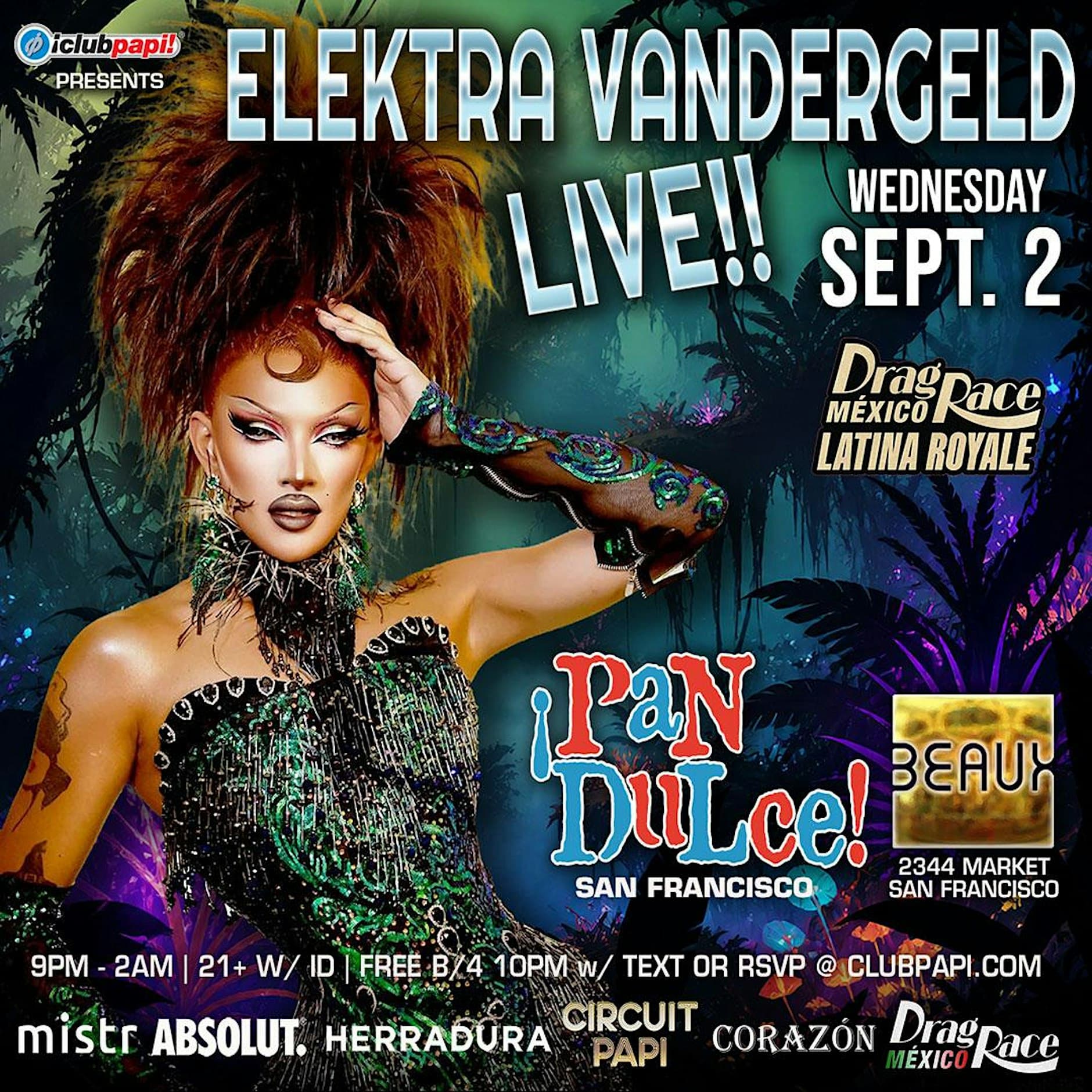 PAN DULCE PRESENTS RPDR MEXICO STAR ELEKTRA VANDERGELD LIVE @ BEAUX SF