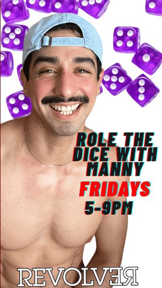 9.11 - FRIDAYS: ROLL THE DICE WITH MANNY: HAPPY HOUR