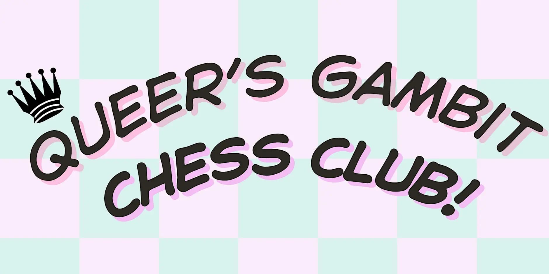 Queer's Gambit Chess Club - 12/01