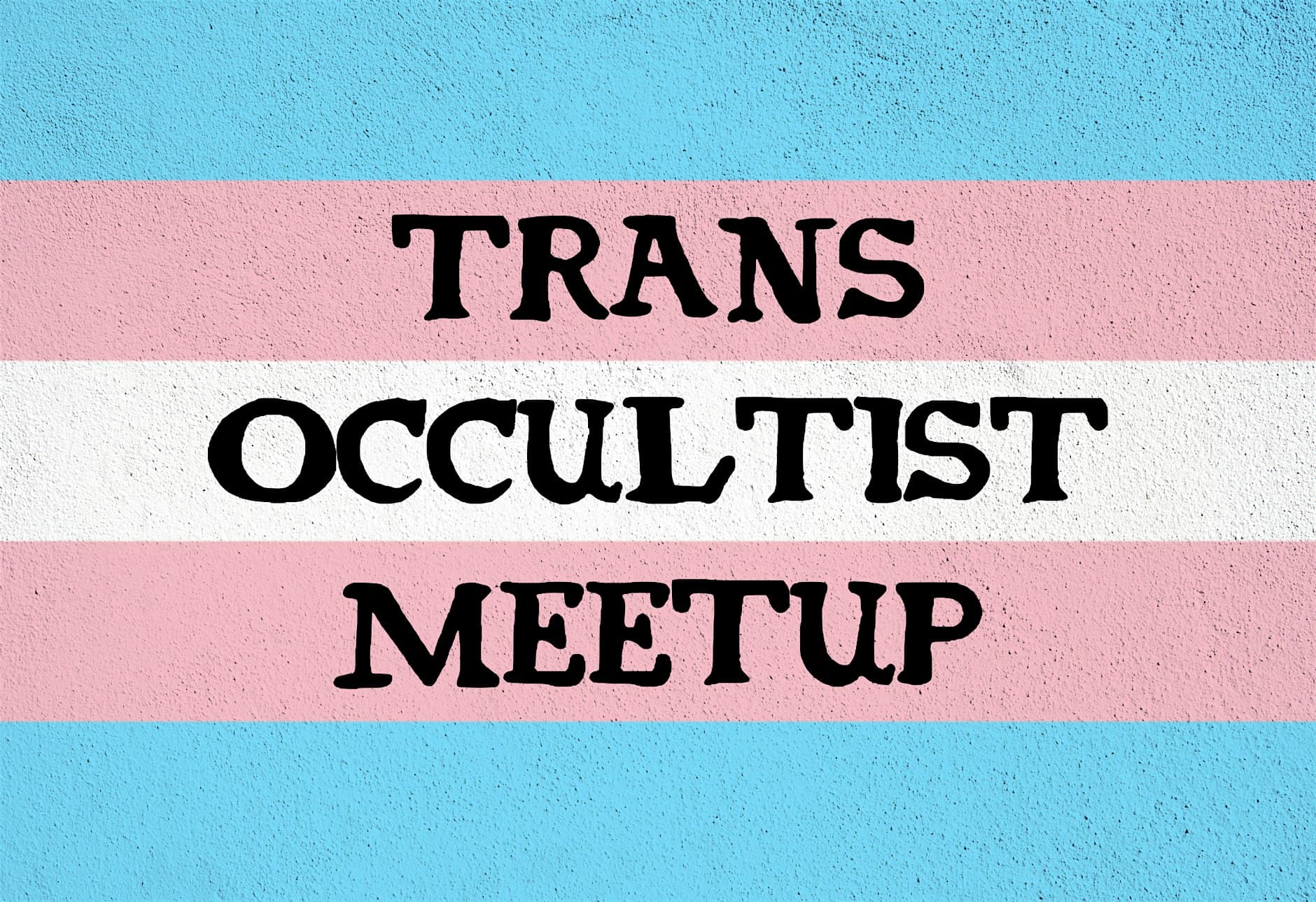 Trans Occultists Meetup
