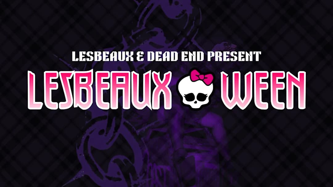 Lesbeauxween Feat. Dead End!