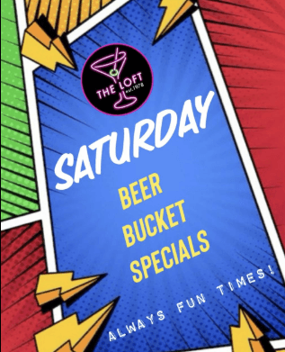 Beer Bucket Special Saturdays at The Loft