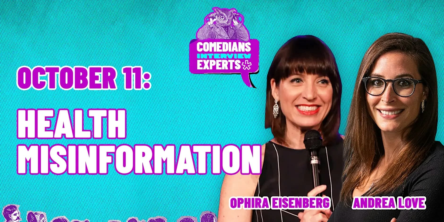 Comedians Interview Experts: Checking health claims with Ophira Eisenberg and Andrea Love