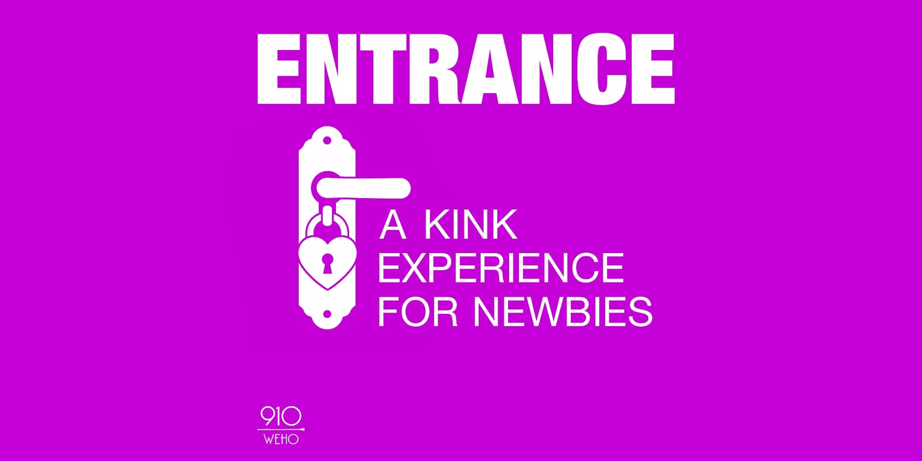 ENTRANCE: A Kink Experience For Newbies