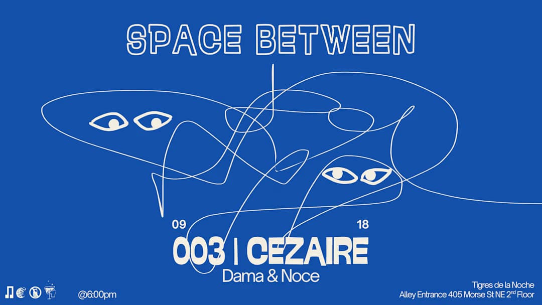 Space Between 003 W/ Cezaire, Dama & Noce
