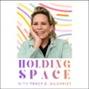 Holding Space with Tracy